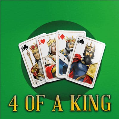 4 Of A King